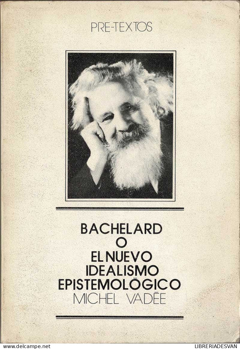 Bachelard O El Nuevo Idealismo Epistemológico - Michel Vadée - Filosofie & Psychologie