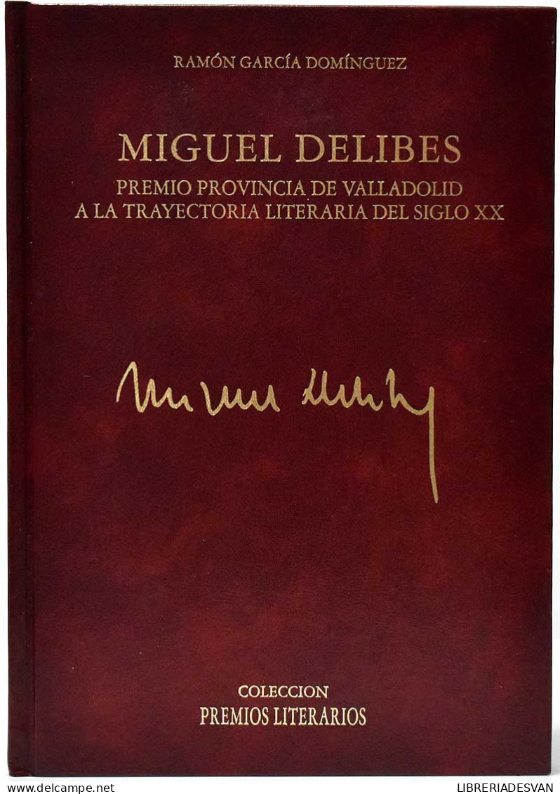 Miguel Delibes. Premio Provincia De Valladolid A La Trayectoria Literaria Del Siglo XX (dedicado) - Ramón García Domí - Philosophie & Psychologie