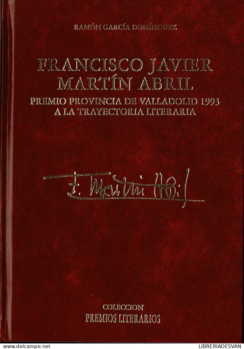 Francisco Javier Martín Abril. Premio Provincia De Valladolid 1993 A La Trayectoria Literaria (dedicado) - Philosophie & Psychologie