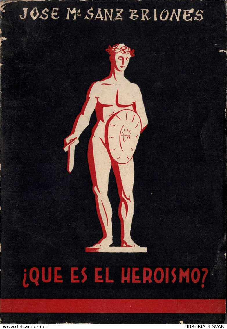 ¿Qué Es El Heroismo? - José María Sanz Briones - Filosofía Y Sicología