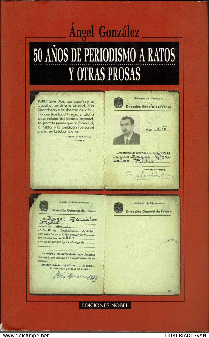 50 Años De Periodismo A Ratos Y Otras Prosas - Angel González - Philosophy & Psychologie