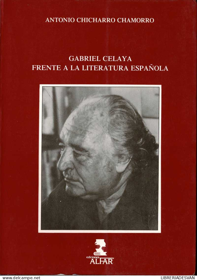 Gabriel Celaya Frente A La Literatura Española - Antonio Chicharro Chamorro - Philosophie & Psychologie