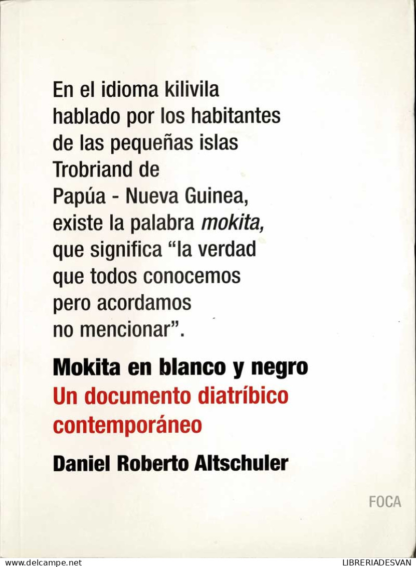Mokita En Blanco Y Negro. Un Documento Diatríbico Contemporáneo - Daniel Roberto Altschuler - Philosophy & Psychologie