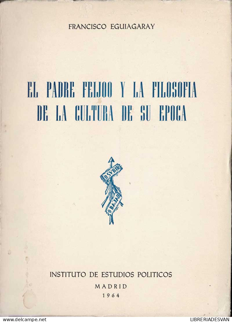 El Padre Feijoo Y La Filosofía De La Cultura De Su época - Francisco Eguiagaray - Filosofie & Psychologie