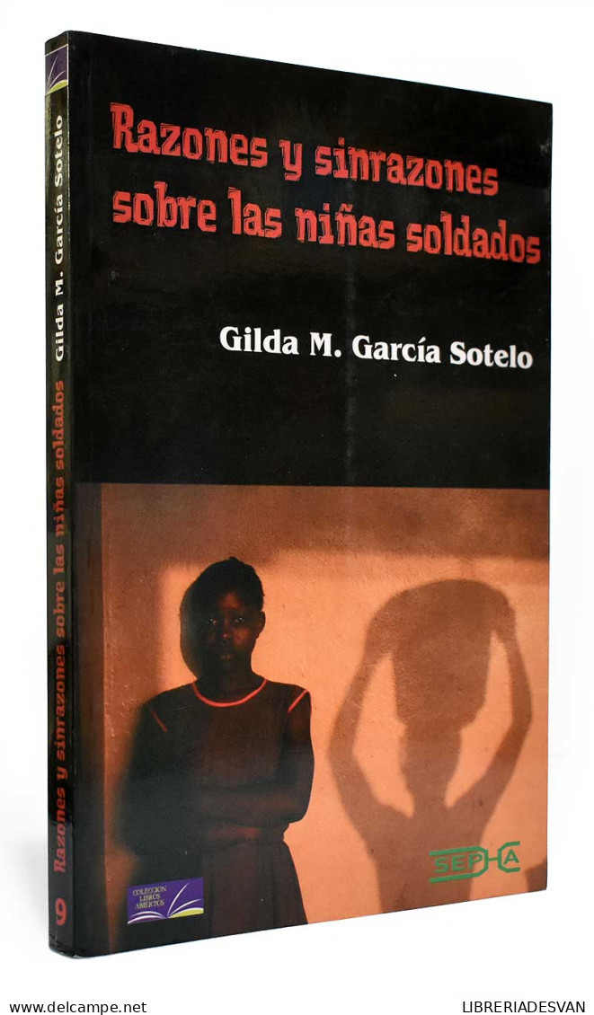 Razones Y Sinrazones Sobre Las Niñas Soldados - Gilda M. García Sotelo - Filosofia & Psicologia