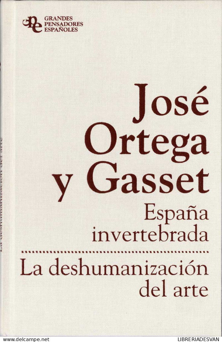 España Invertebrada. La Deshumanización Del Arte - José Ortega Y Gasset - Filosofia & Psicologia