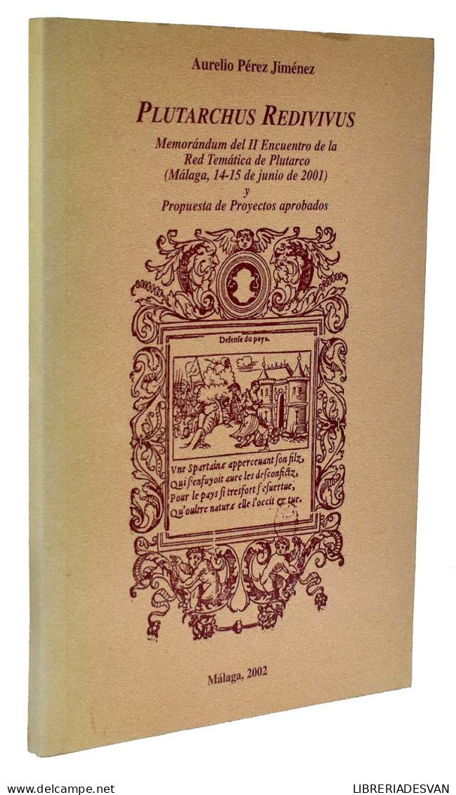 Plutarchus Redivivus. Memorándum Del II Encuentro De La Red Temática De Plutarco - Aurelio Pérez Jiménez - Filosofía Y Sicología