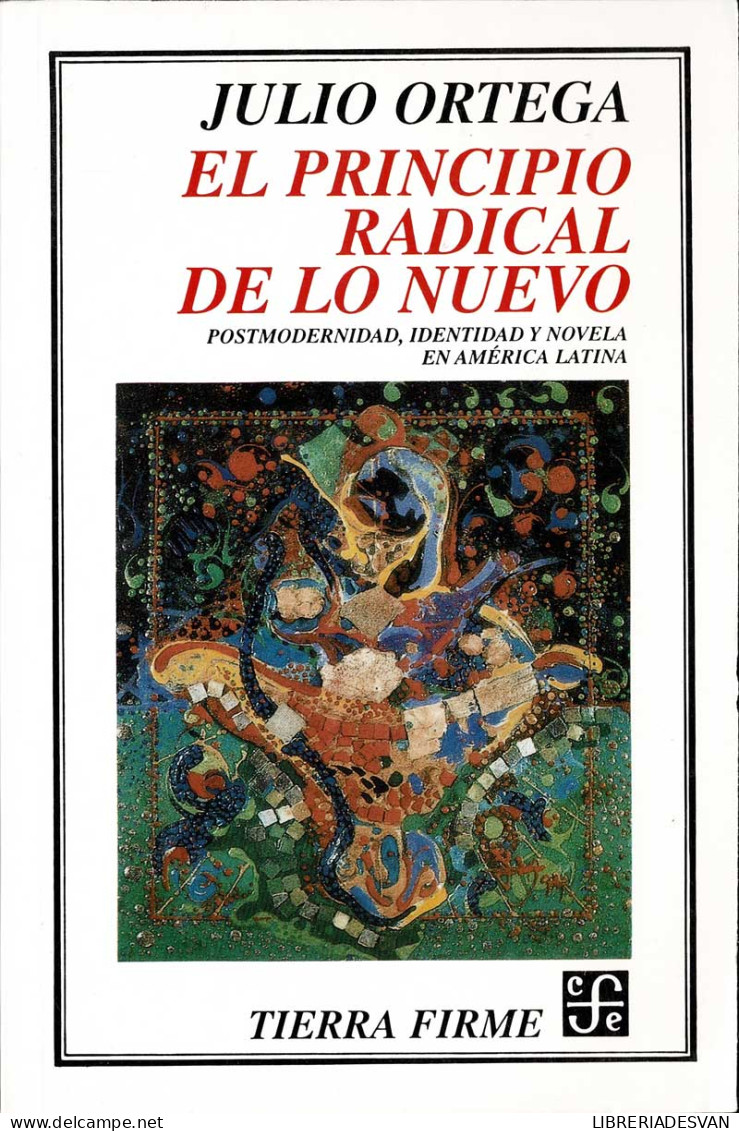El Principio Radical De Lo Nuevo - Julio Ortega - Philosophy & Psychologie