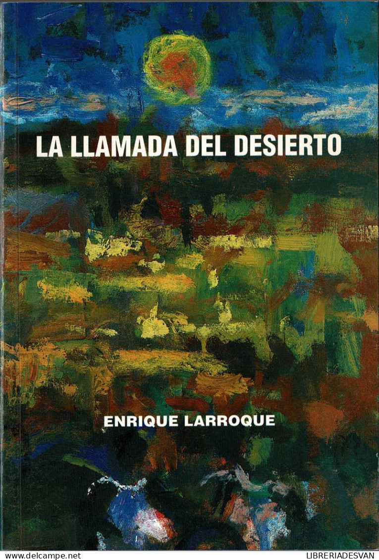 La Llamada Del Desierto (dedicado) - Enrique Larroque - Filosofie & Psychologie