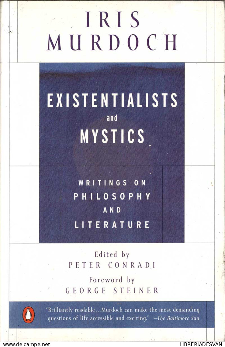 Existentialists And Mystics. Writings On Philosophy And Literature - Iris Murdoch - Philosophy & Psychologie