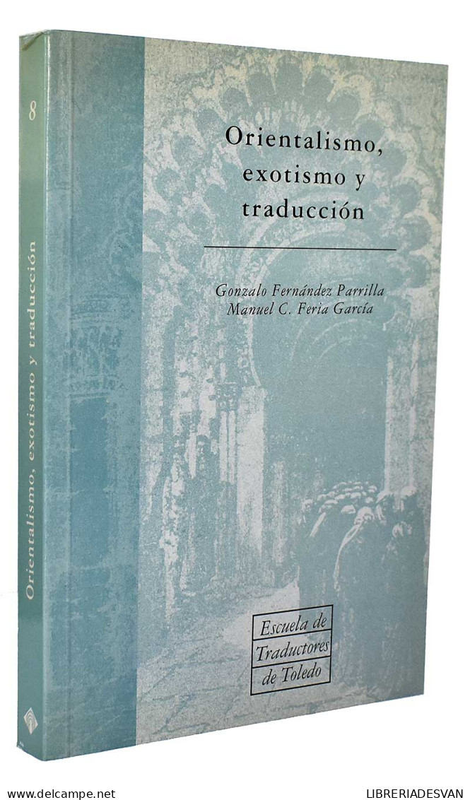 Orientalismo, Exotismo Y Traducción - Gonzalo Fernández Parrilla, Manuel C. Feria García - Philosophie & Psychologie