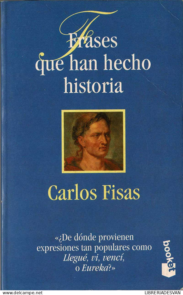 Frases Que Han Hecho Historia - Carlos Fisas - Filosofía Y Sicología