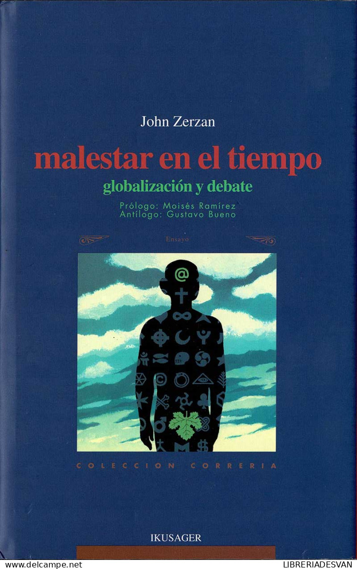 Malestar En El Tiempo. Globalización Y Debate - John Zerzan - Filosofia & Psicologia