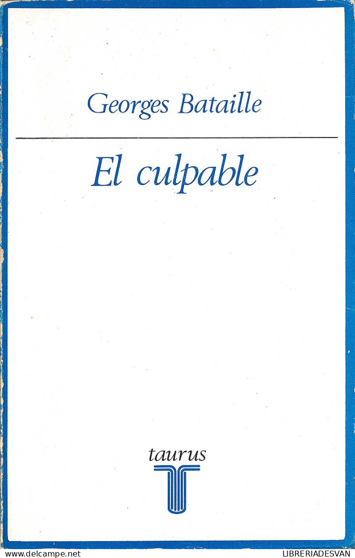 El Culpable, Seguido De El Aleluya Y Fragmentos Inéditos - Georges Bataille - Filosofie & Psychologie