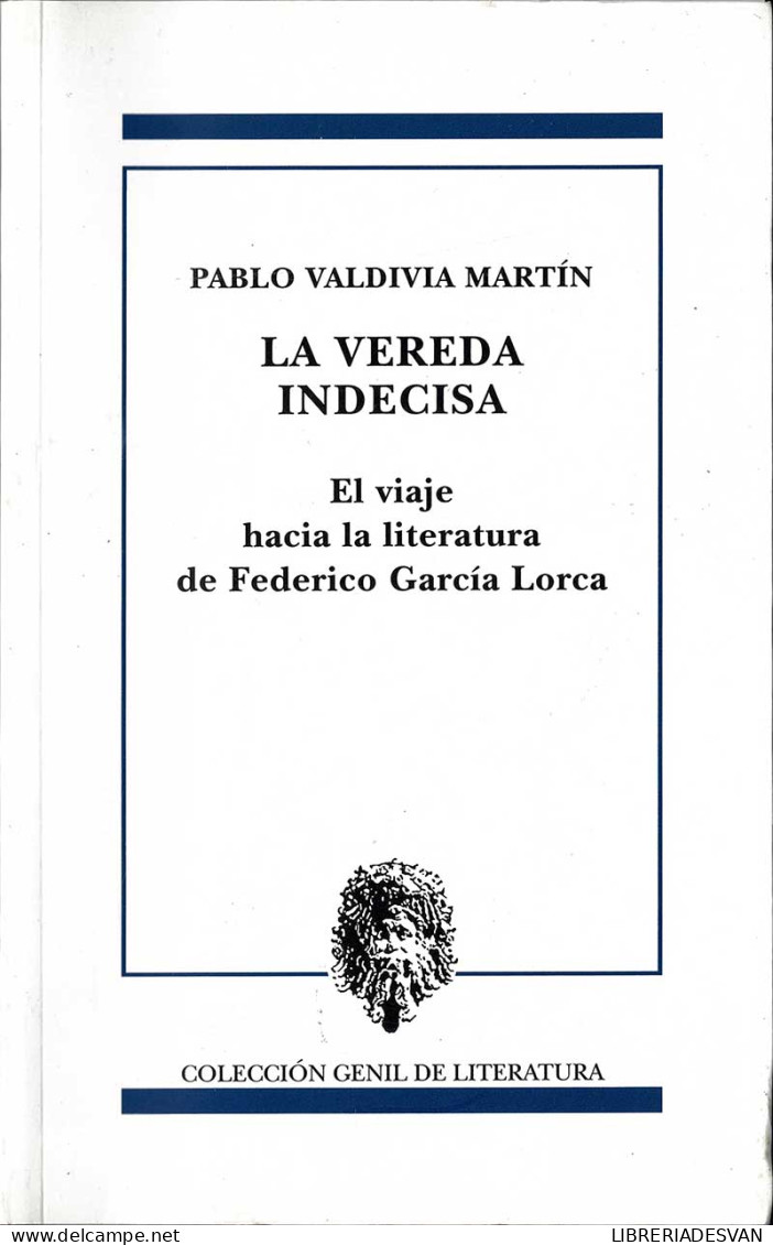 La Vereda Indecisa. El Viaje Hacia La Literatura De Federico García Lorca - Pablo Valdivia Martín - Philosophy & Psychologie