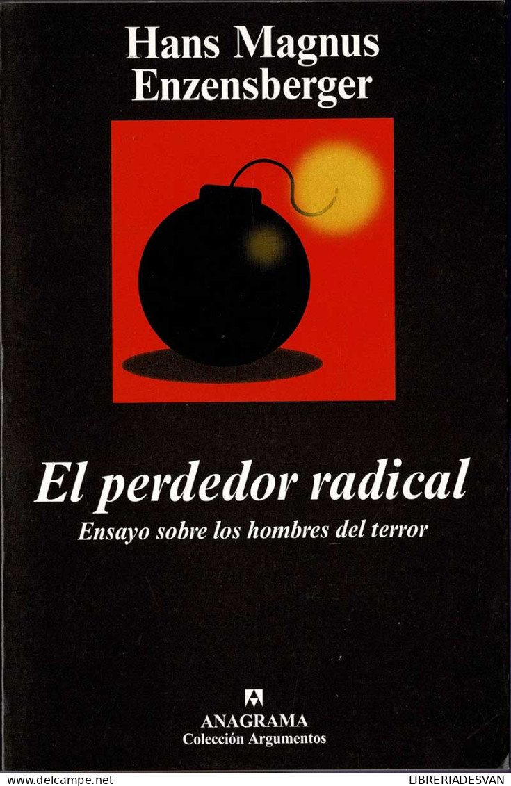 El Perdedor Radical. Ensayo Sobre Los Hombres Del Terror - Hans Magnus Enzensberger - Filosofía Y Sicología