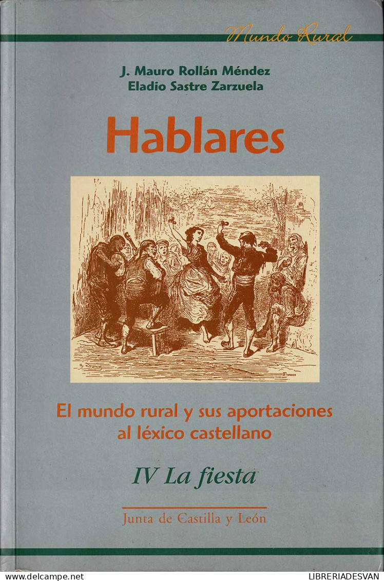 Hablares. El Mundo Rural Y Sus Aportaciones Al Léxico Castellano. IV La Fiesta - J. Mauro Rollán Méndez, Eladio Sastr - Philosophy & Psychologie