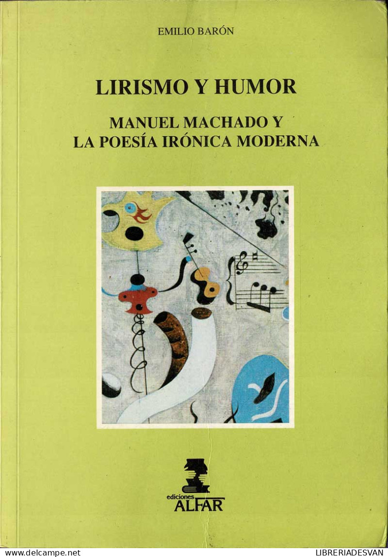 Lirismo Y Humor. Manuel Machado Y La Poesía Irónica Moderna - Emilio Barón - Filosofía Y Sicología