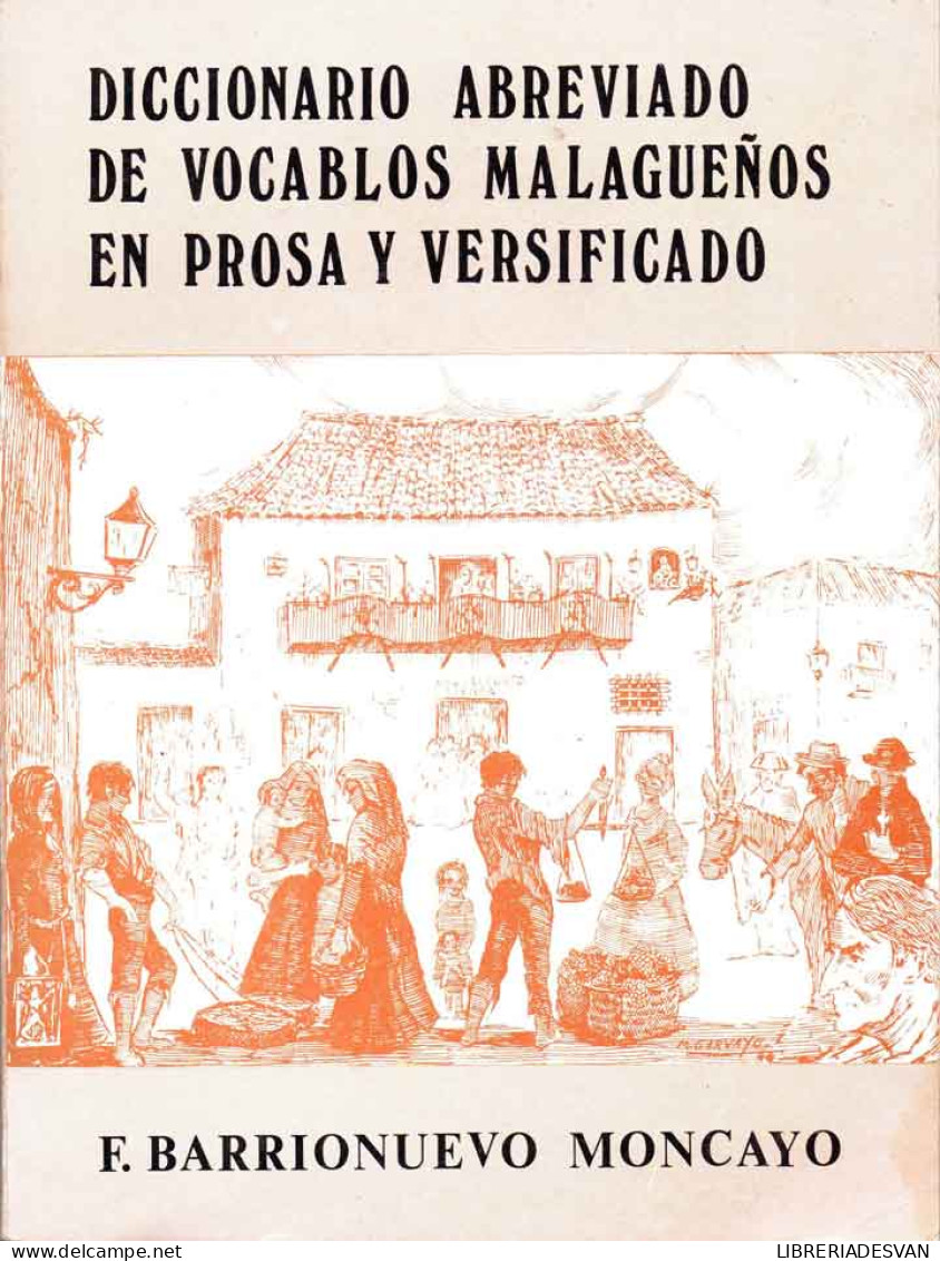 Diccionario Abreviado De Vocablos Malagueños En Prosa Y Versificado (dedicado) - F. Barrionuevo Moncayo - Filosofie & Psychologie