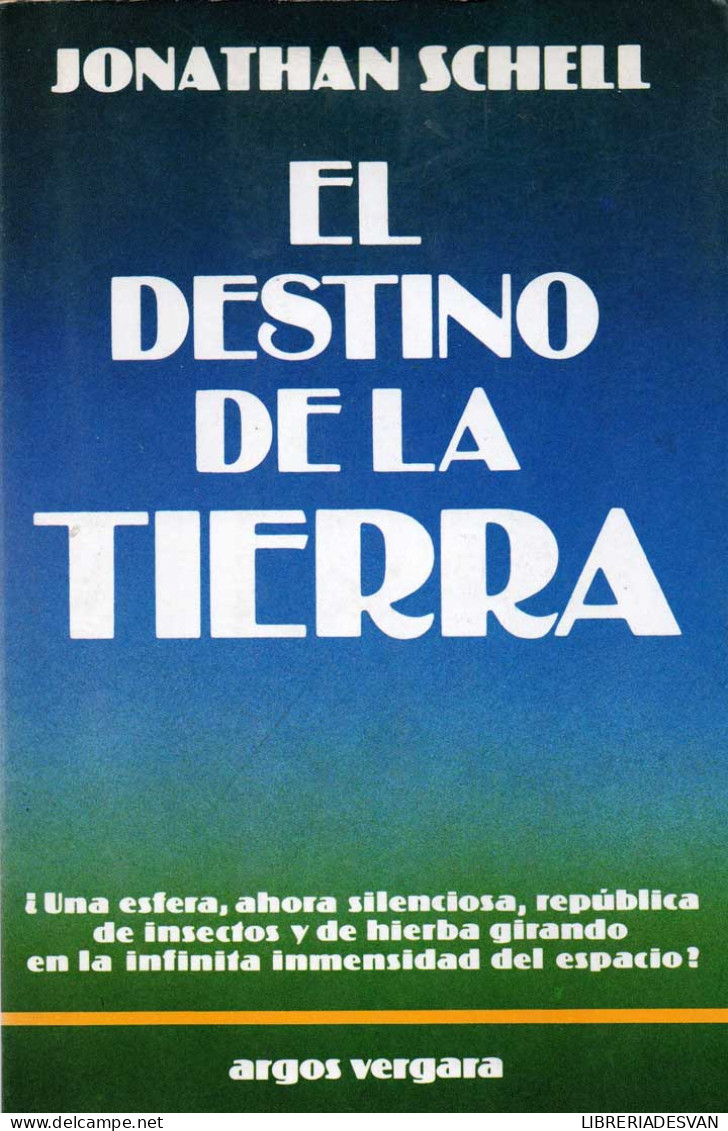 El Destino De La Tierra - Jonathan Schell - Filosofía Y Sicología