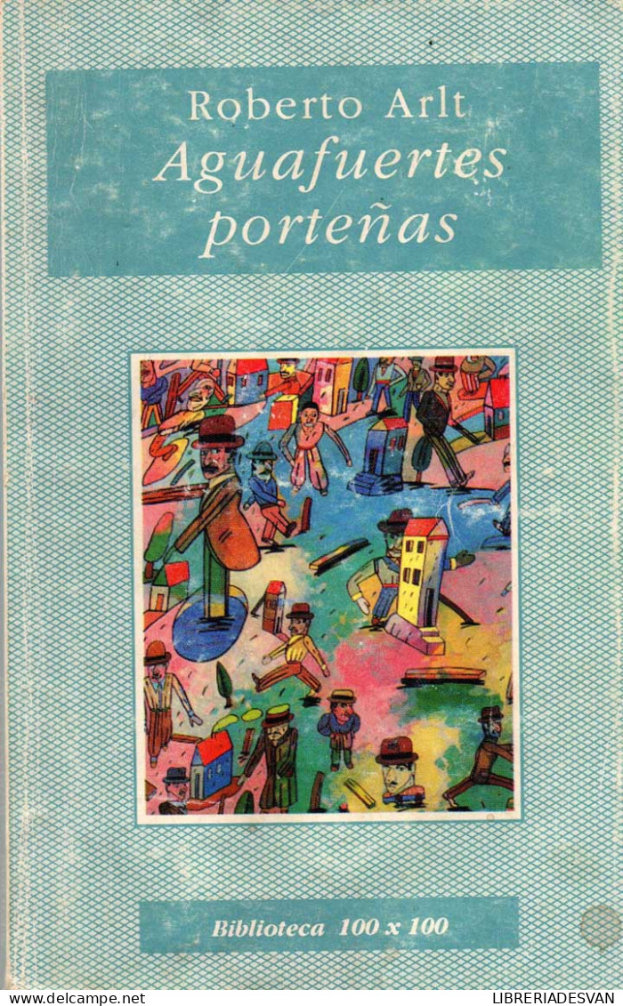 Aguafuertes Porteñas - Roberto Arlt - Filosofía Y Sicología