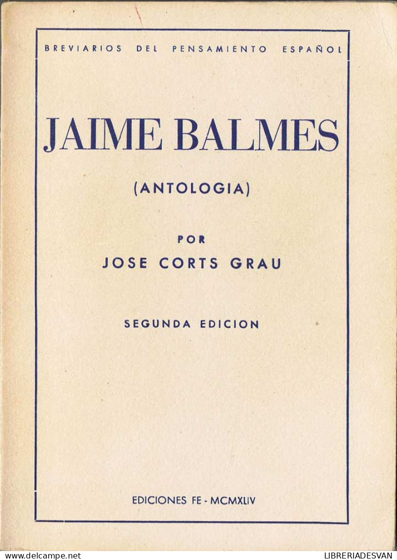 Jaime Balmes (antología) - José Corts Grau - Filosofía Y Sicología