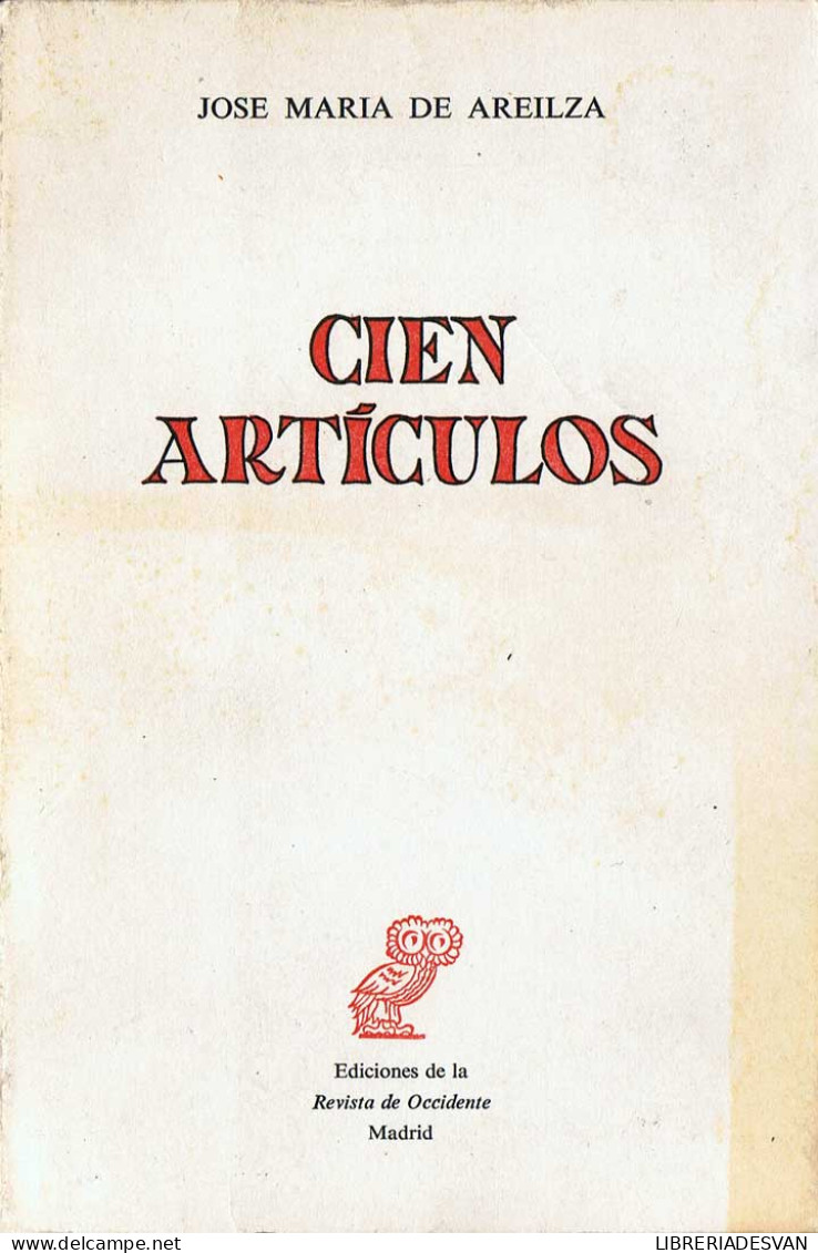 Cien Artículos - José María De Areilza - Filosofía Y Sicología