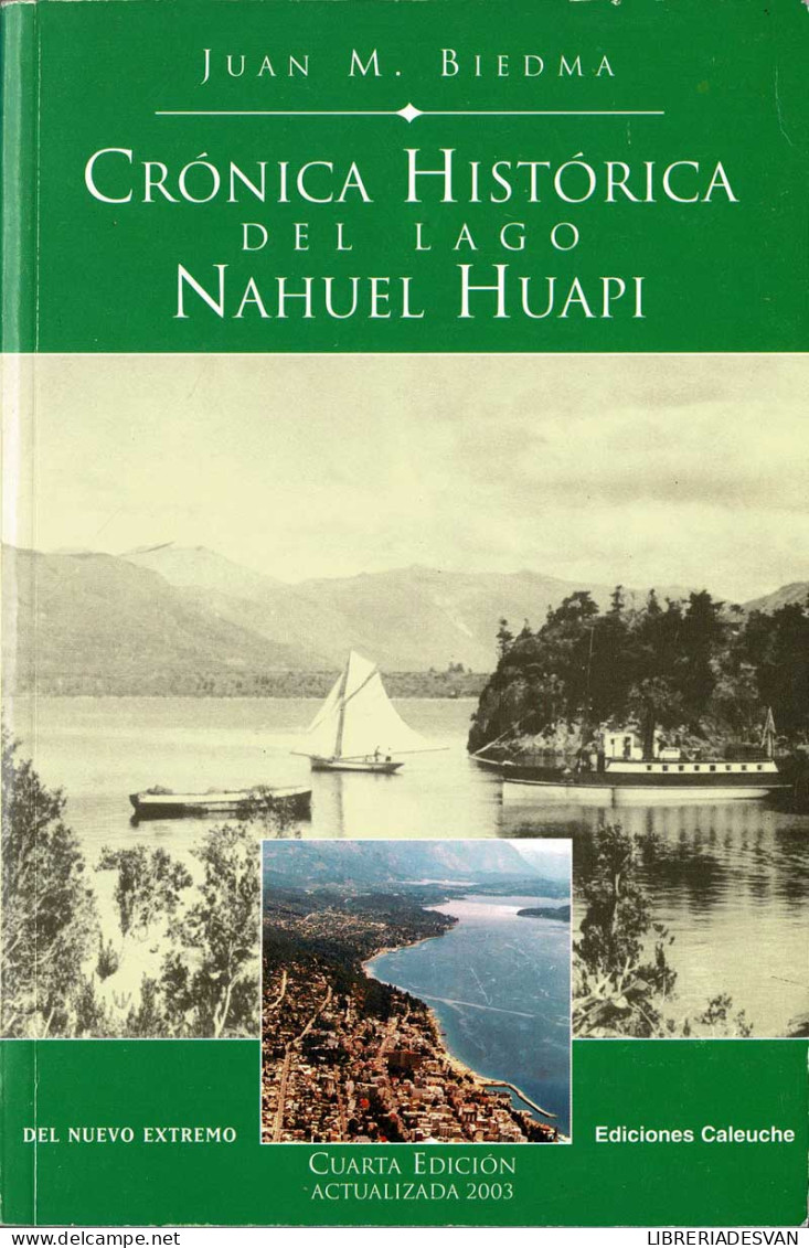 Crónica Histórica Del Lago Nahuel Huapi - Juan M. Biedma - Geschiedenis & Kunst