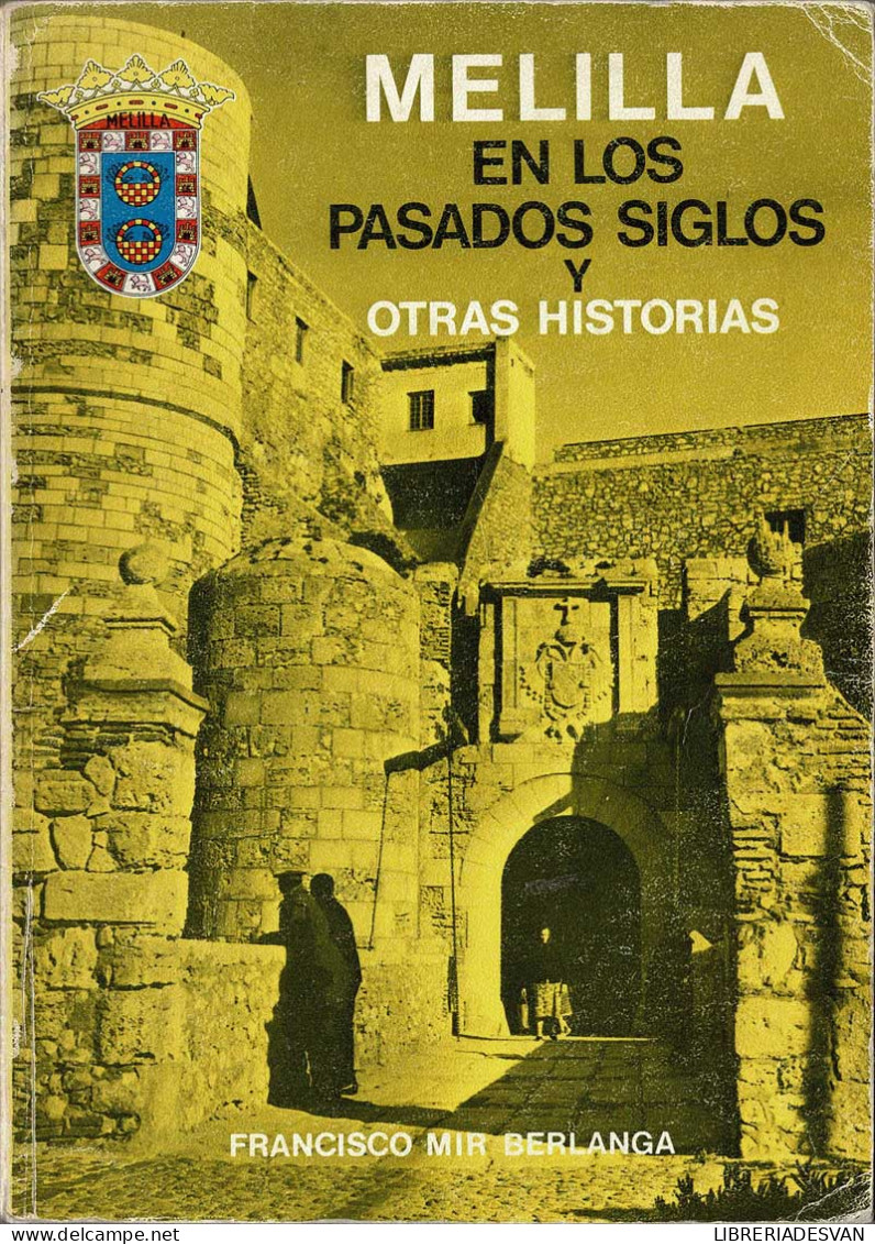 Melilla En Los Pasados Siglos Y Otras Historias - Francisco Mir Berlanga - Geschiedenis & Kunst