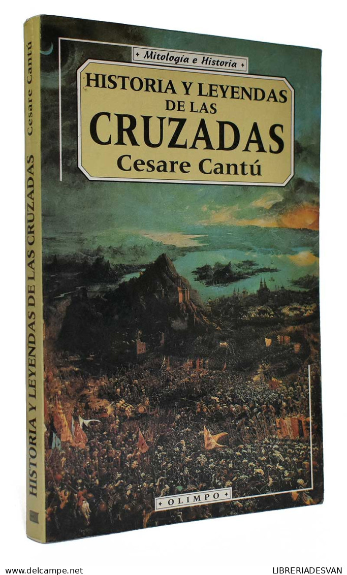 Historia Y Leyendas De Las Cruzadas - Cesare Cantú - Geschiedenis & Kunst
