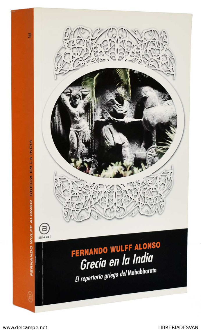 Grecia En La India. El Repertorio Griego Del Mahabharata - Fernando Wulff Alonso - Geschiedenis & Kunst