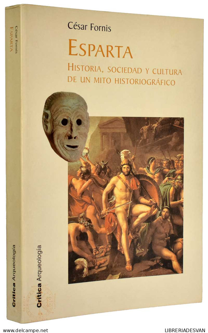 Esparta. Historia, Sociedad Y Cultura De Un Mito Historiográfico - César Fornis - Histoire Et Art