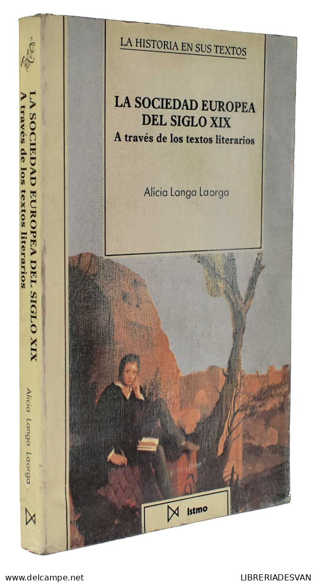 La Sociedad Europea Del Siglo XIX. A Través De Los Textos Literarios - Alicia Langa Laorga - Histoire Et Art