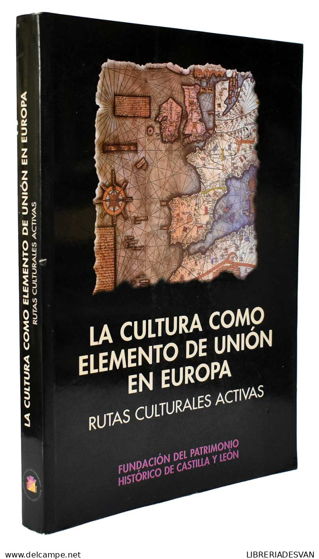 La Cultura Como Elemento De Unión En Europa. Rutas Culturales Activas - Geschiedenis & Kunst