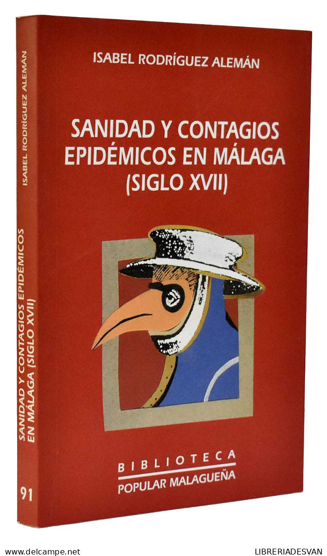 Sanidad Y Contagios Epidémicos En Málaga (siglo XVII) - Isabel Rodríguez Alemán - Geschiedenis & Kunst