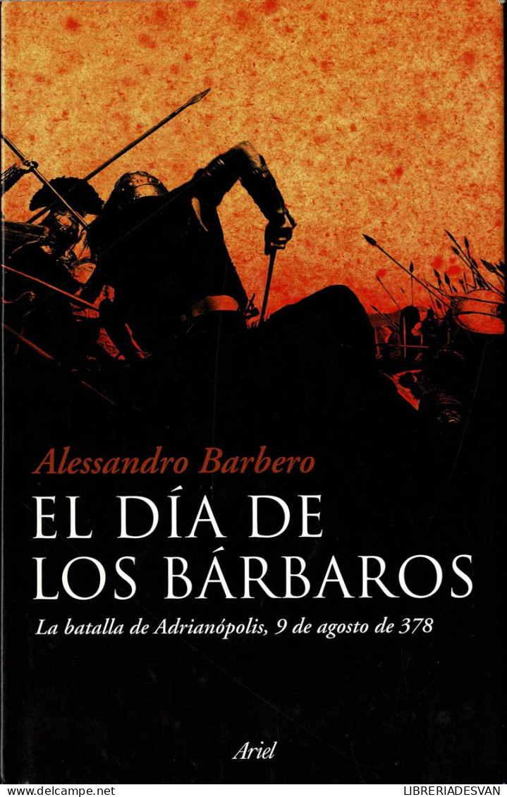El Día De Los Bárbaros - Alessandro Barbero - Geschiedenis & Kunst