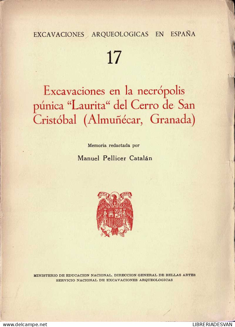 Excavaciones En La Necrópolis Púnica Laurita Del Cerro De San Cristóbal (Almuñécar, Granada) - Manuel Pellicer Cata - Geschiedenis & Kunst