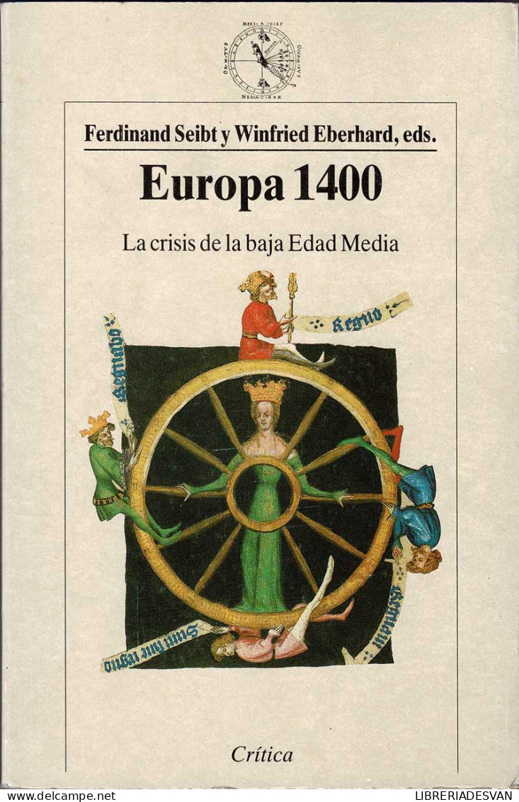 Europa 1400. La Crisis De La Baja Edad Media - Ferdinand Seibt Y Winfried Eberhard (eds.) - Histoire Et Art