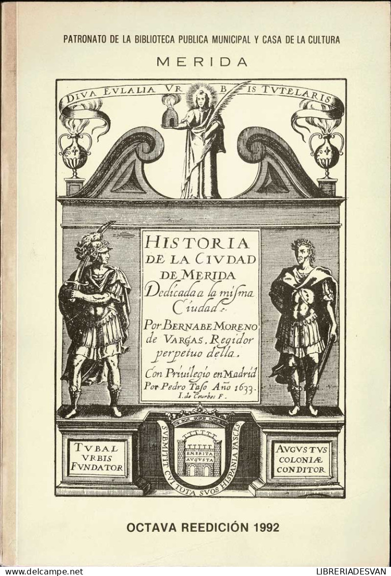 Historia De La Ciudad De Mérida - Bernabé Moreno De Vargas - Histoire Et Art