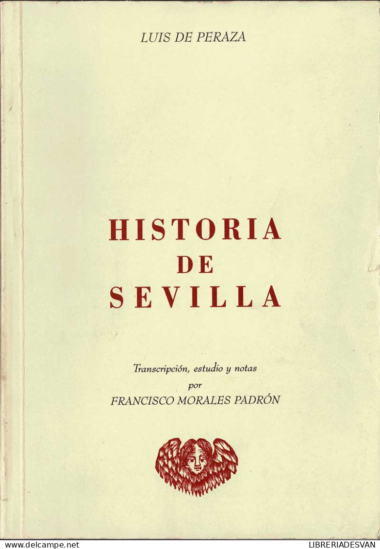 Historia De Sevilla - Luis De Peraza - Histoire Et Art