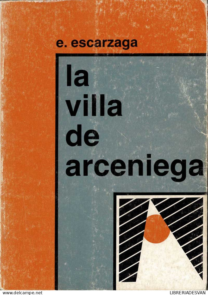 La Villa De Arceniega - Eduardo De Escarzaga - Histoire Et Art