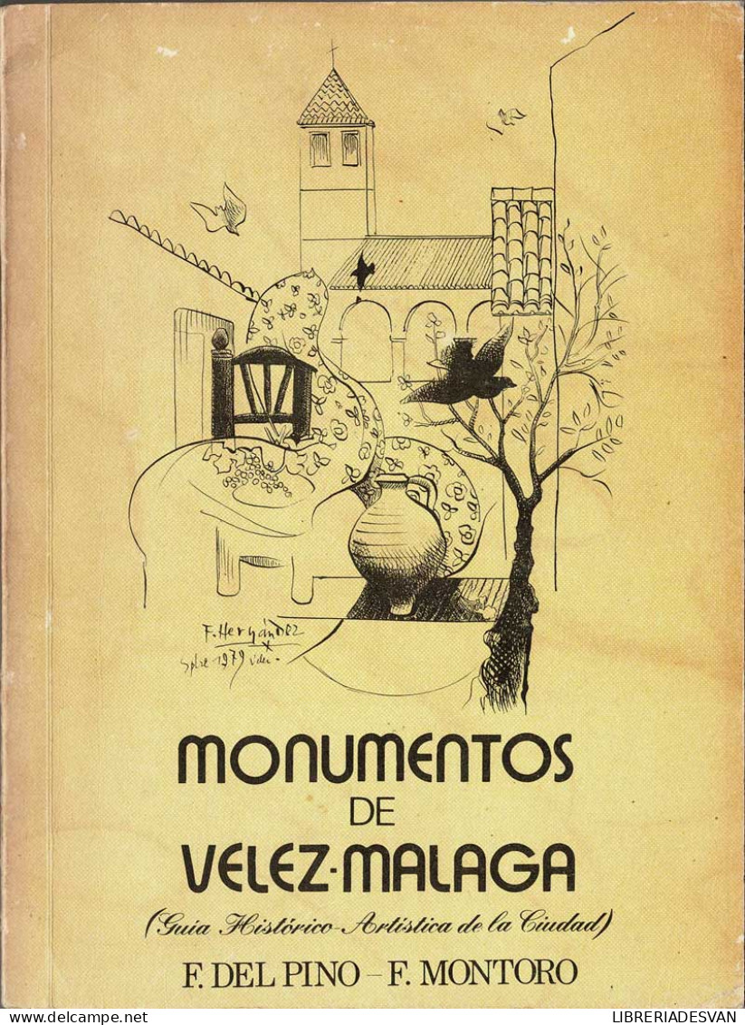 Monumentos De Vélez-Málaga (Guía Histórico-Artística De La Ciudad) - F. Del Pino Y E. Montoro - Geschiedenis & Kunst