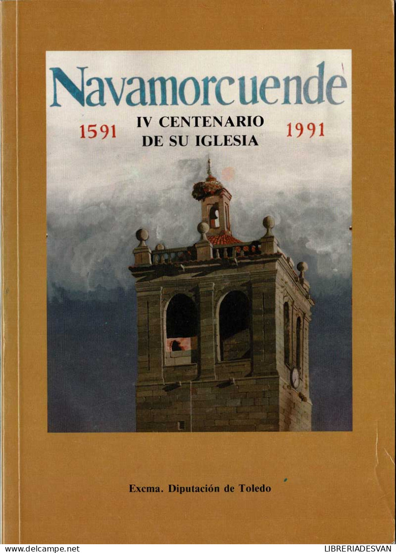 1591 - 1991 IV Centenario De La Iglesia Parroquial De Navamorcuende - Histoire Et Art