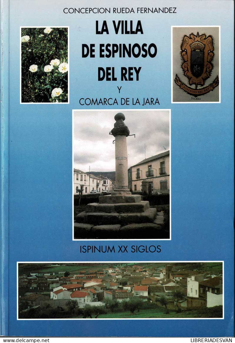 La Villa De Espinoso Del Rey Y Comarca De La Jara - Concepción Rueda Fernández - Histoire Et Art