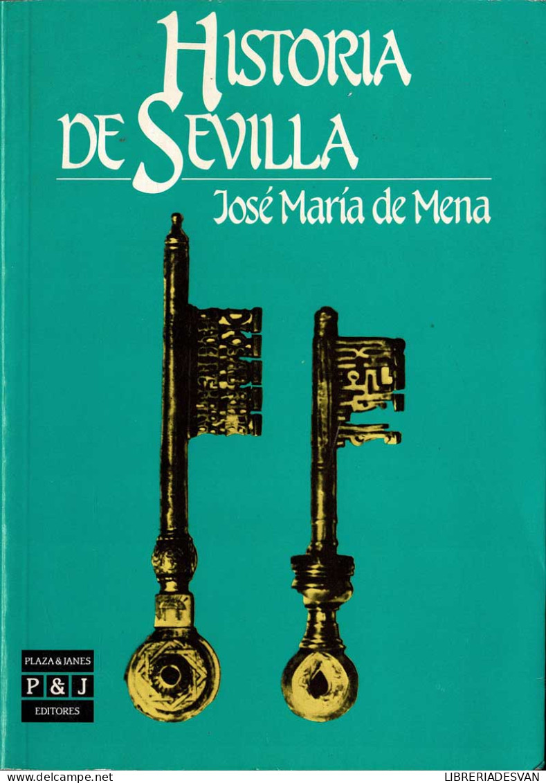 Historia De Sevilla - José María De Mena - Geschiedenis & Kunst