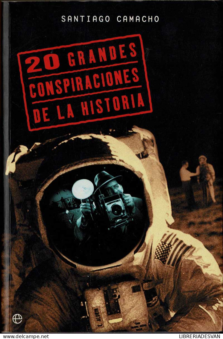 20 Grandes Conspiraciones De La Historia - Santiago Camacho - History & Arts