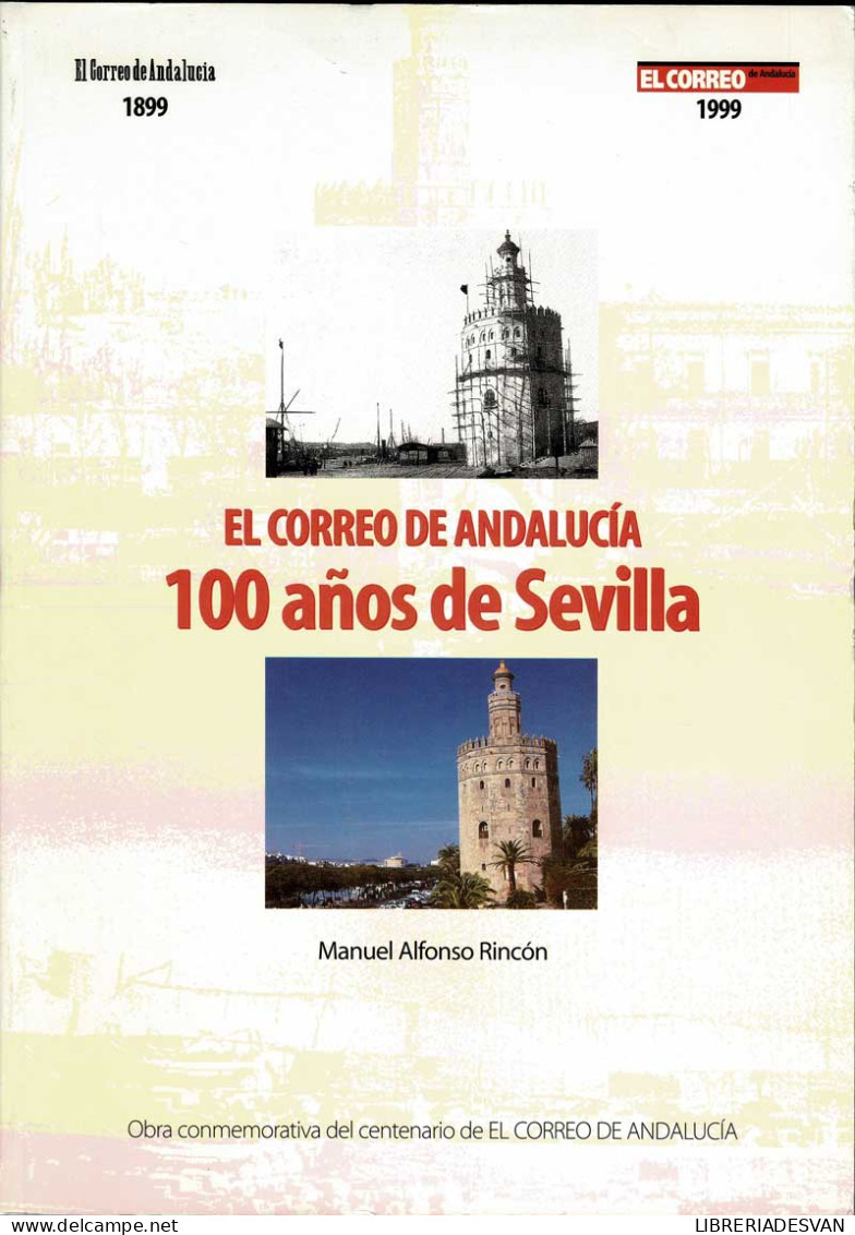 100 Años De Sevilla A Través De El Correo De Andalucía - Manuel Alfonso Rincón - Histoire Et Art