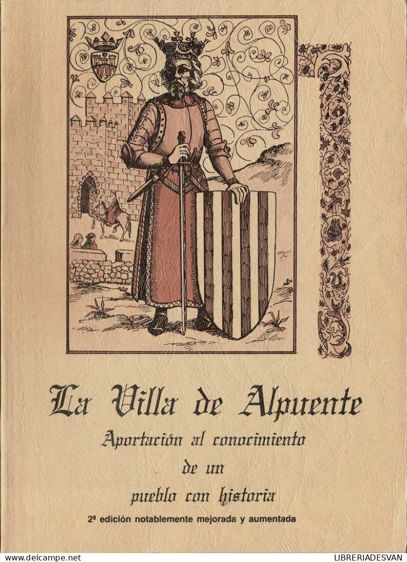 La Villa De Alpuente. Aportación Al Conocimiento De Un Pueblo Con Historia - Valeriano Herrero Herrero - Geschiedenis & Kunst