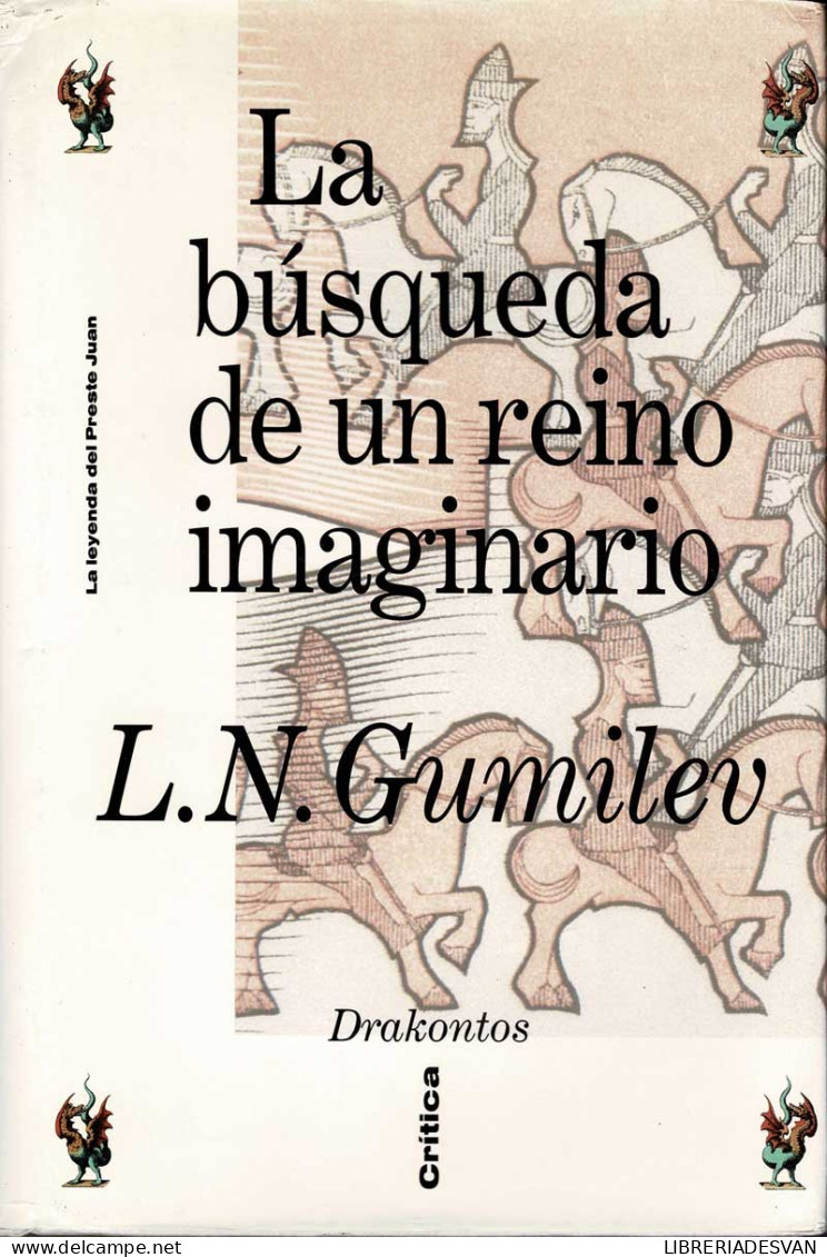 La Búsqueda De Un Reino Imaginario. La Leyenda Del Preste Juan - L. N. Gumilev - Histoire Et Art