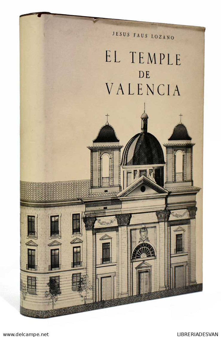 El Temple De Valencia (dedicado) - Jesús Faus Lozano - Histoire Et Art